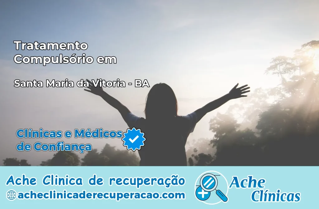 Tratamento Compulsório em Santa Maria da Vitória – BA