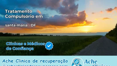 Tratamento Compulsório em santa-maria – DF