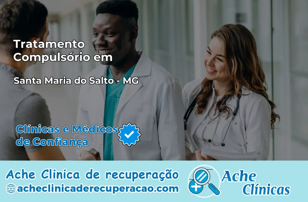 Tratamento Compulsório em Santa Maria do Salto – MG