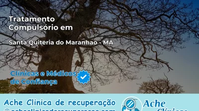 Tratamento Compulsório em Santa Quitéria do Maranhão – MA