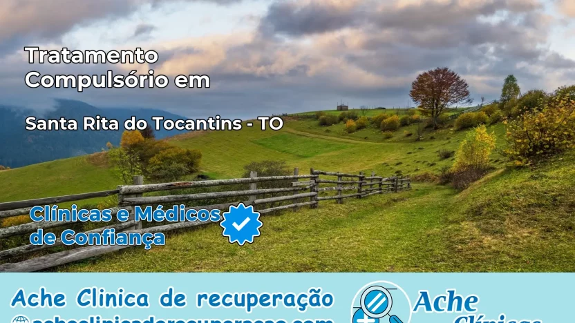 Tratamento Compulsório em Santa Rita do Tocantins – TO