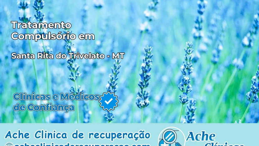 Tratamento Compulsório em Santa Rita do Trivelato – MT