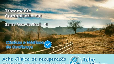 Tratamento Compulsório em Santa Rosa do Piauí – PI