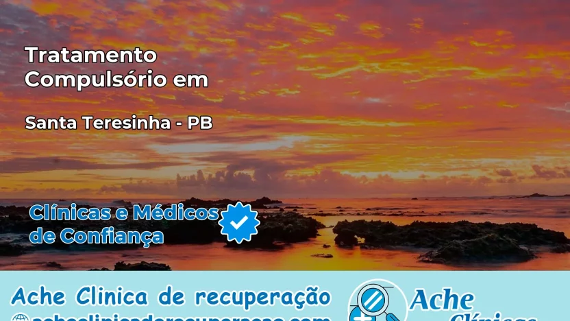 Tratamento Compulsório em Santa Teresinha – PB