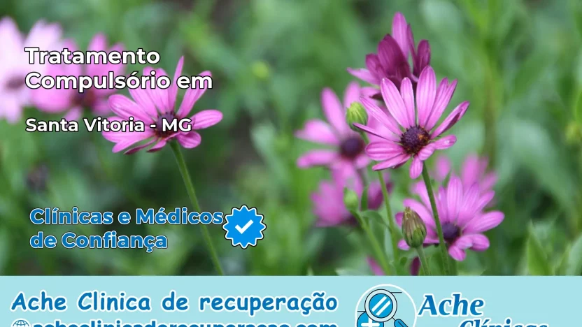 Tratamento Compulsório em Santa Vitória – MG