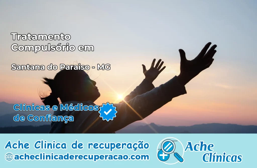 Tratamento Compulsório em Santana do Paraíso – MG