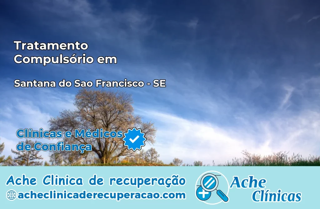 Tratamento Compulsório em Santana do São Francisco – SE