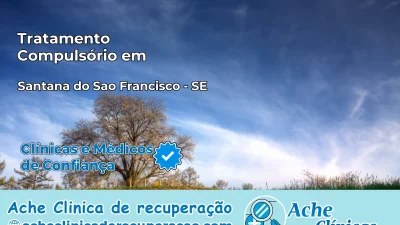 Tratamento Compulsório em Santana do São Francisco – SE