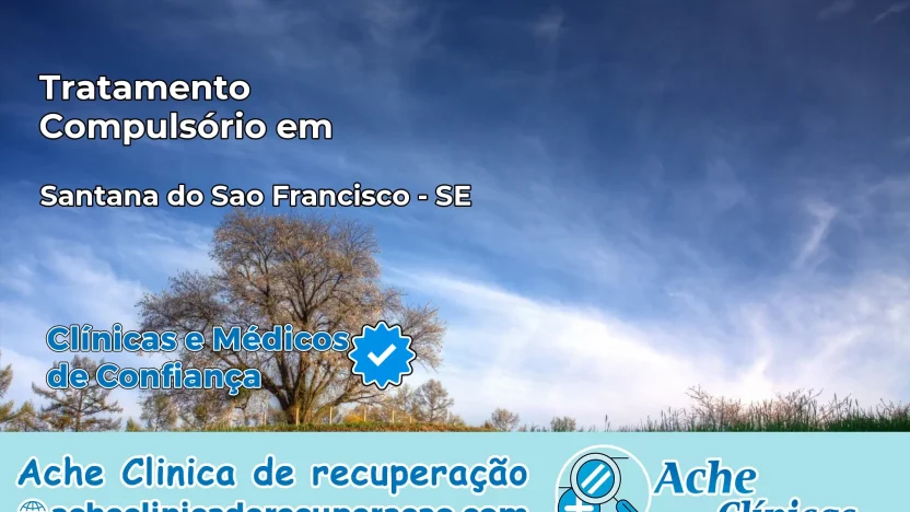Tratamento Compulsório em Santana do São Francisco – SE