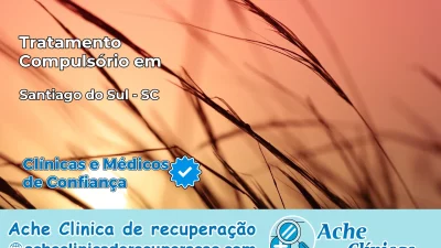 Tratamento Compulsório em Santiago do Sul – SC