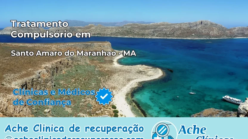Tratamento Compulsório em Santo Amaro do Maranhão – MA