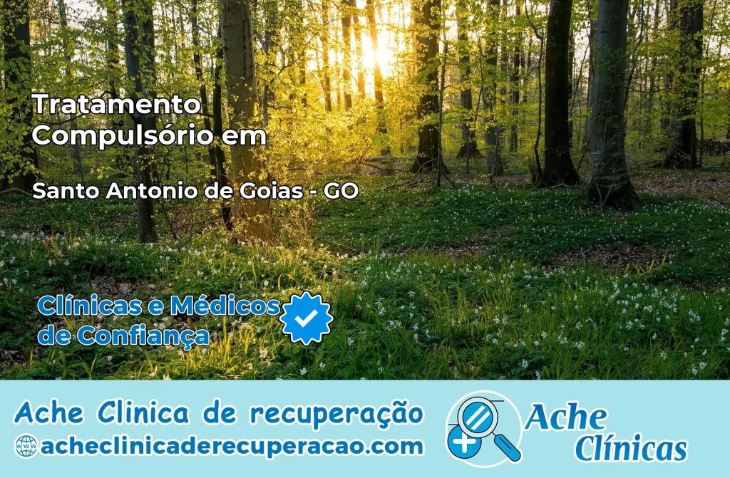 Tratamento Compulsório em Santo Antônio de Goiás – GO