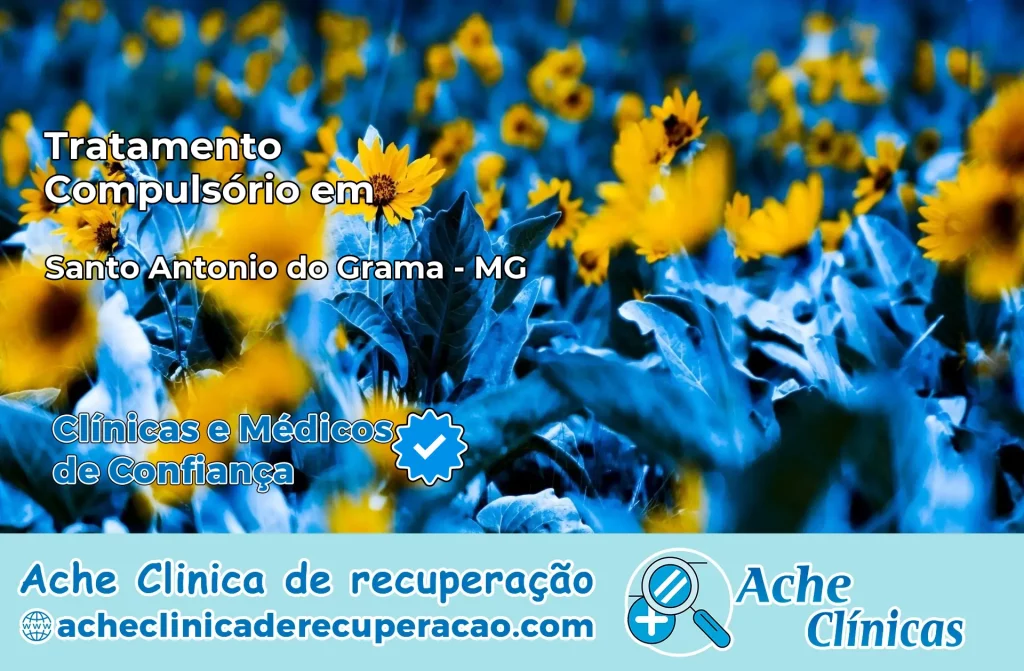 Tratamento Compulsório em Santo Antônio do Grama – MG