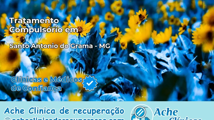 Tratamento Compulsório em Santo Antônio do Grama – MG