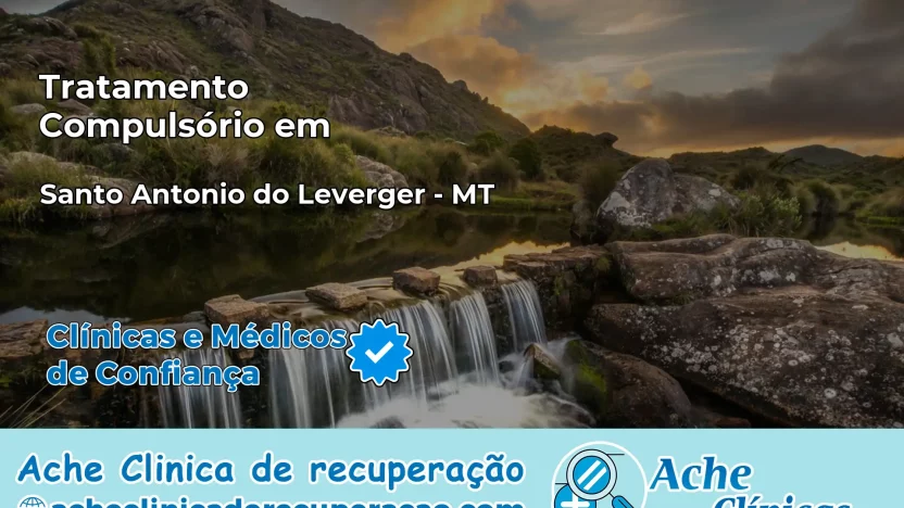 Tratamento Compulsório em Santo Antônio do Leverger – MT