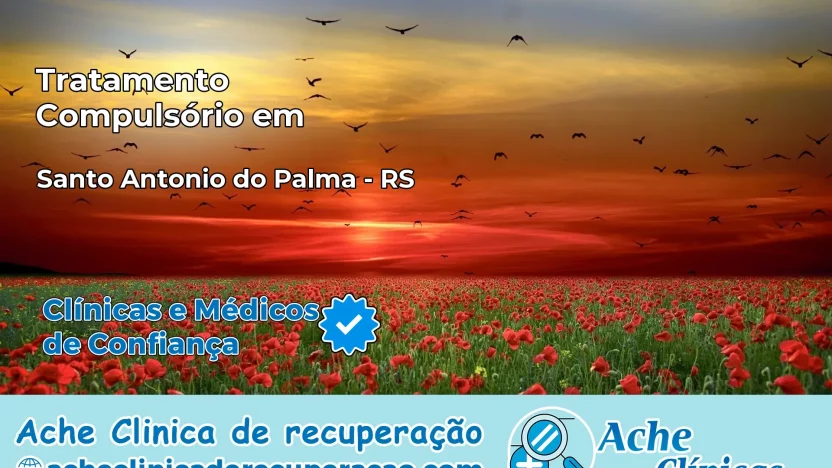 Tratamento Compulsório em Santo Antônio do Palma – RS