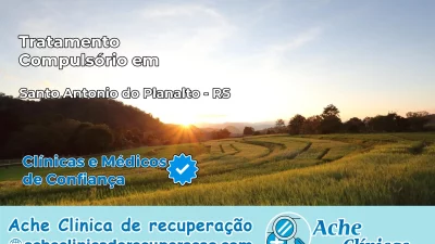 Tratamento Compulsório em Santo Antônio do Planalto – RS