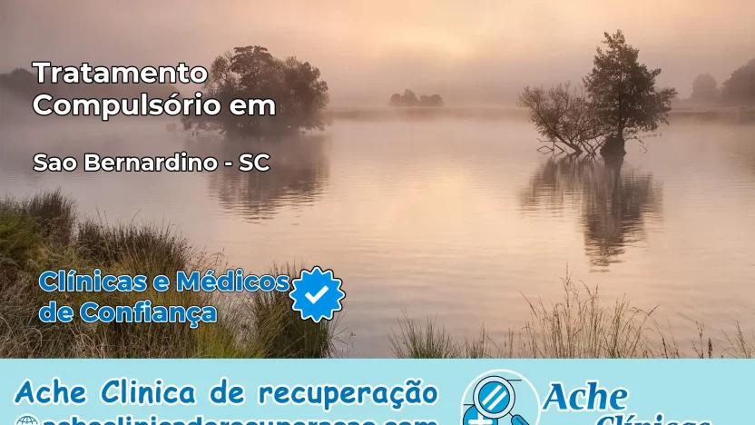 Tratamento Compulsório em São Bernardino – SC