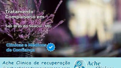 Tratamento Compulsório em São Brás do Suaçuí – MG