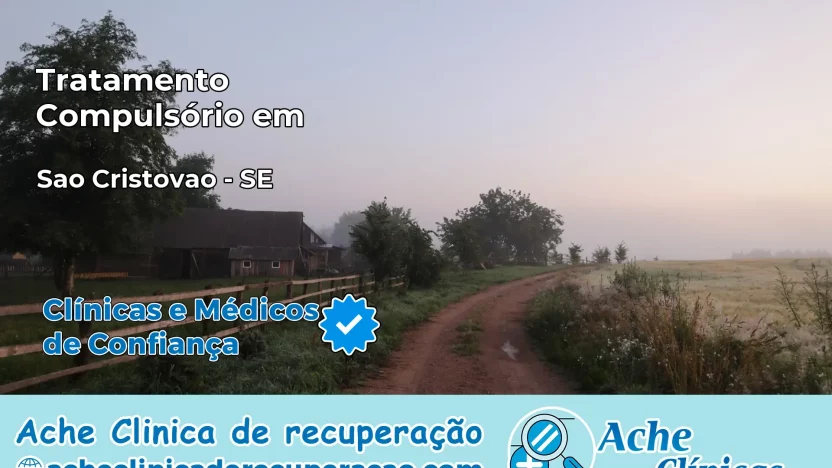 Tratamento Compulsório em São Cristóvão – SE
