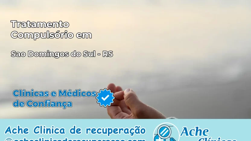 Tratamento Compulsório em São Domingos do Sul – RS