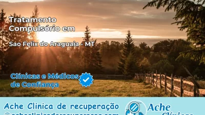 Tratamento Compulsório em São Félix do Araguaia – MT