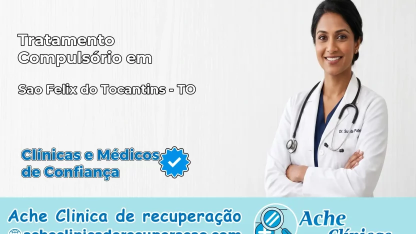 Tratamento Compulsório em São Félix do Tocantins – TO