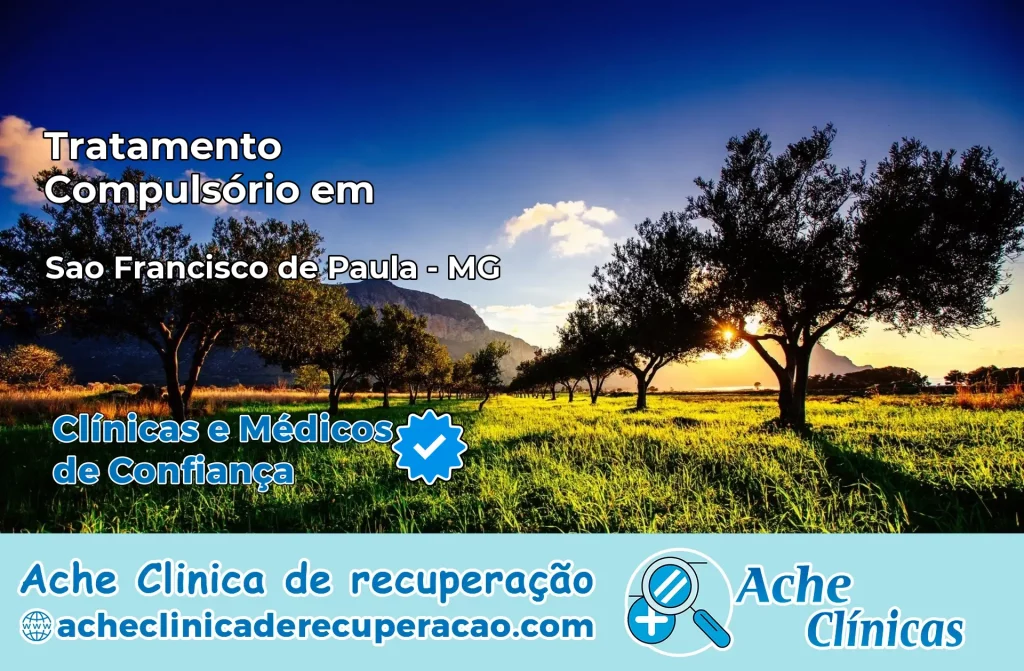 Tratamento Compulsório em São Francisco de Paula – MG
