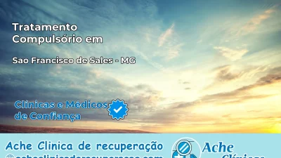 Tratamento Compulsório em São Francisco de Sales – MG