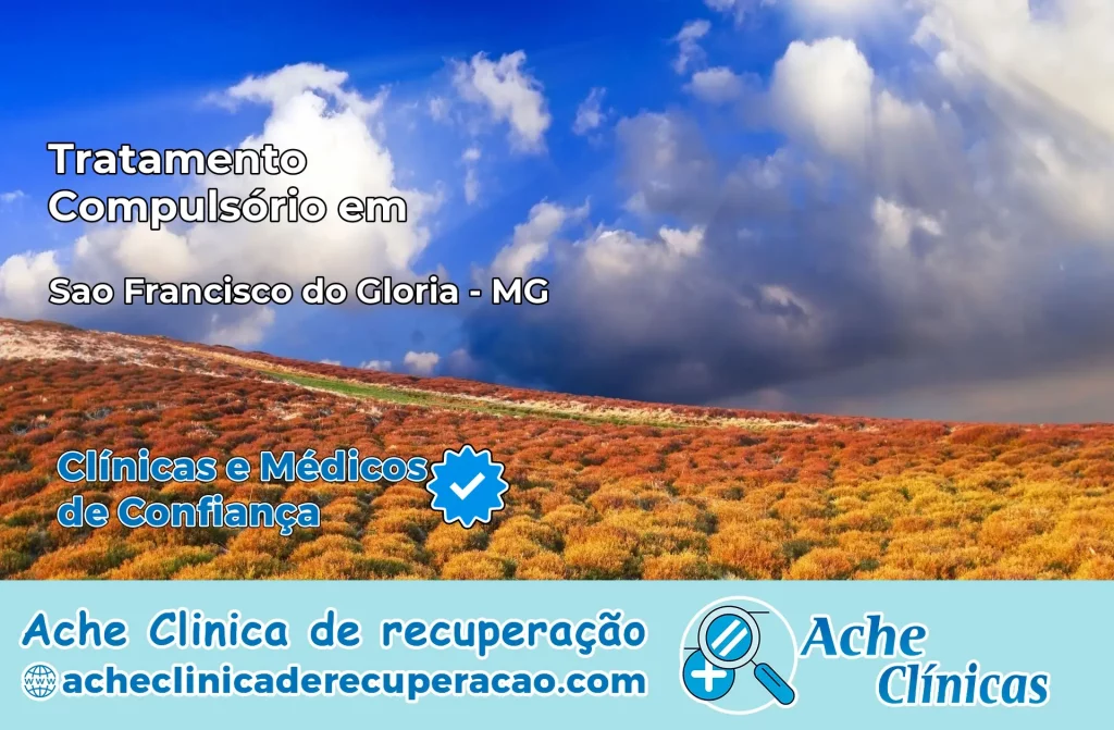 Tratamento Compulsório em São Francisco do Glória – MG