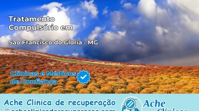 Tratamento Compulsório em São Francisco do Glória – MG