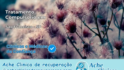 Tratamento Compulsório em São Francisco – SP