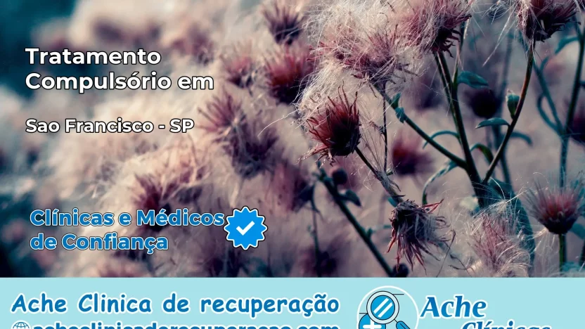 Tratamento Compulsório em São Francisco – SP