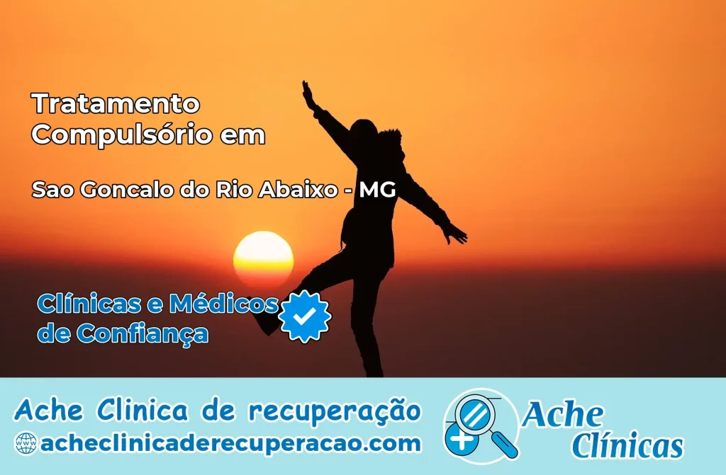 Tratamento Compulsório em São Gonçalo do Rio Abaixo – MG
