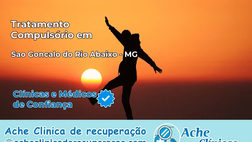 Tratamento Compulsório em São Gonçalo do Rio Abaixo – MG