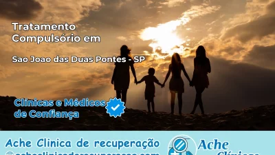 Tratamento Compulsório em São João das Duas Pontes – SP