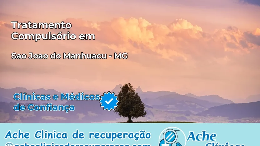 Tratamento Compulsório em São João do Manhuaçu – MG