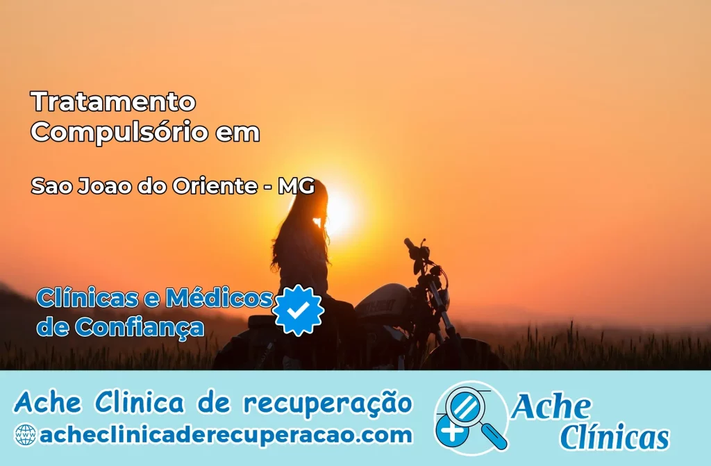 Tratamento Compulsório em São João do Oriente – MG
