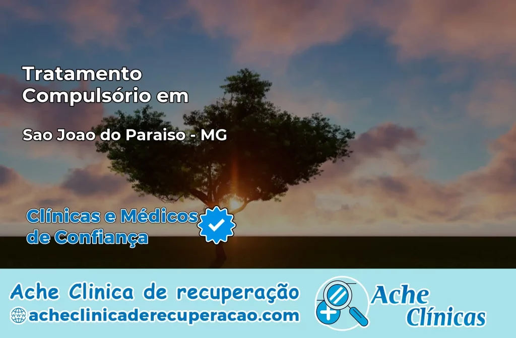 Tratamento Compulsório em São João do Paraíso – MG