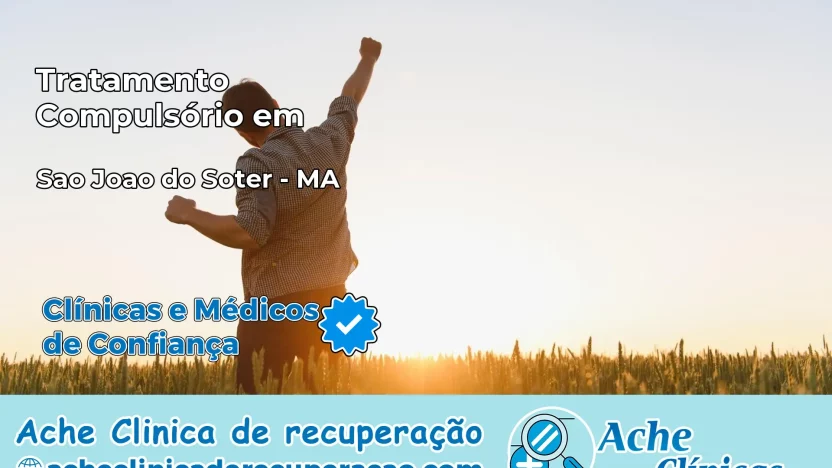 Tratamento Compulsório em São João do Soter – MA