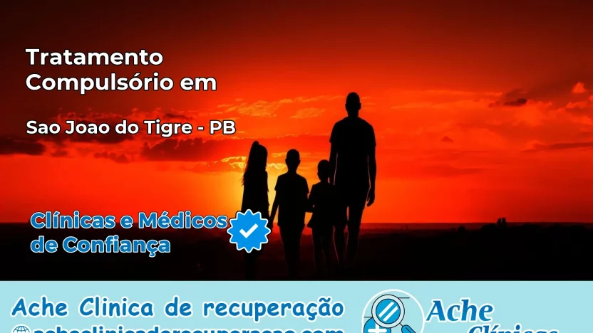 Tratamento Compulsório em São João do Tigre – PB