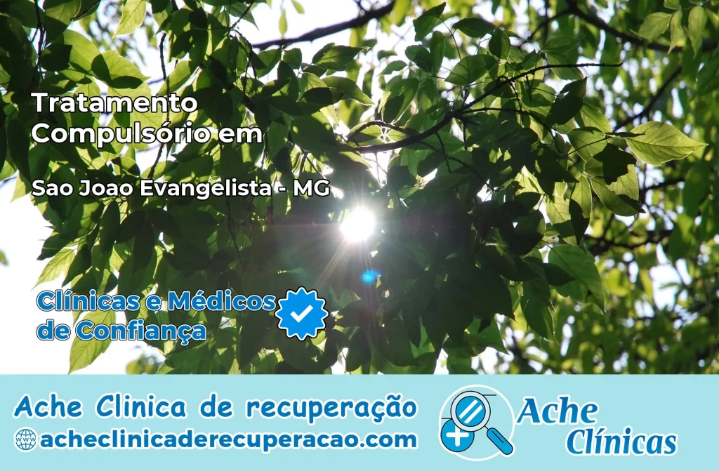 Tratamento Compulsório em São João Evangelista – MG