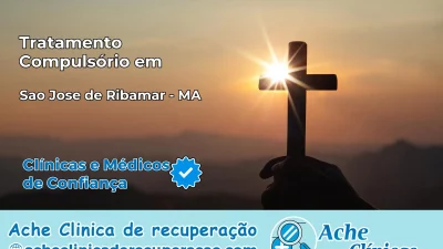 Tratamento Compulsório em São José de Ribamar – MA