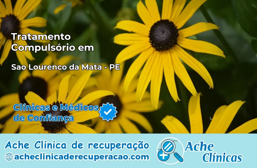 Tratamento Compulsório em São Lourenço da Mata – PE