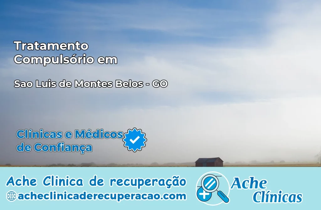 Tratamento Compulsório em São Luís de Montes Belos – GO