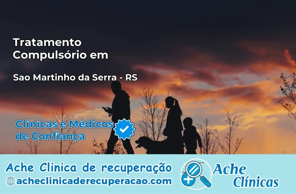 Tratamento Compulsório em São Martinho da Serra – RS