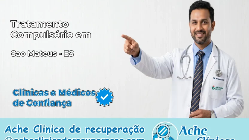 Tratamento Compulsório em São Mateus – ES