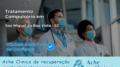 Tratamento Compulsório em São Miguel da Boa Vista – SC