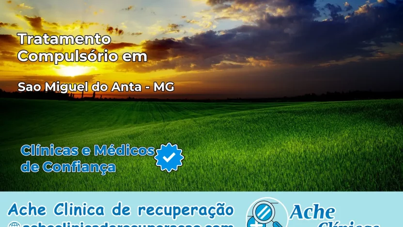 Tratamento Compulsório em São Miguel do Anta – MG