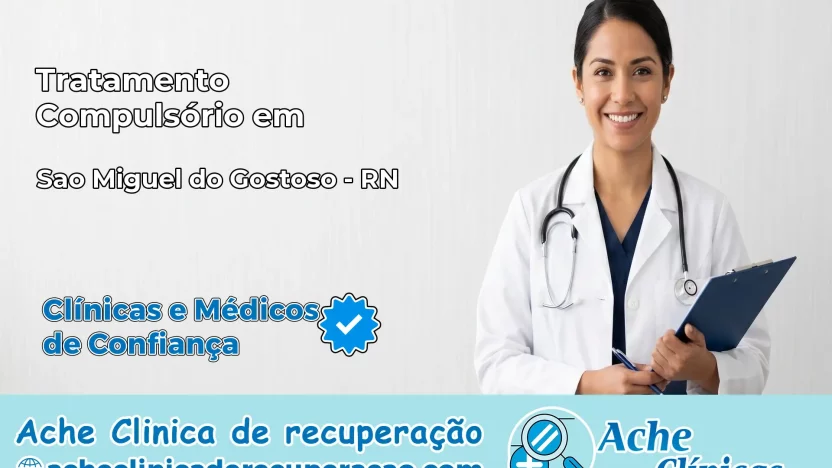 Tratamento Compulsório em São Miguel do Gostoso – RN